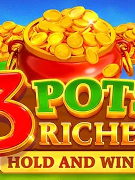 3 Pots Riches: Hold and Win