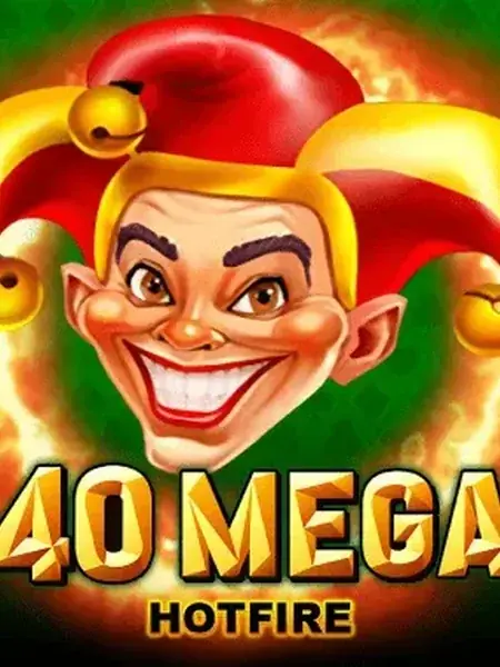 40 Mega Hotfire