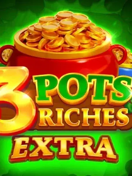 3 Pots Riches Extra